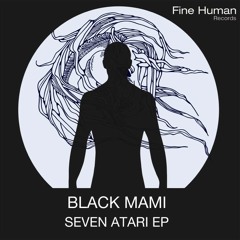 Premiere: Black Mami - Seven Atari [Fine Human Records]