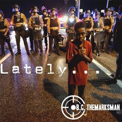 B.C. TheMarksman - Lately