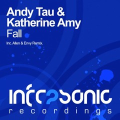 Fall (Allen & Envy Remix) - Katherine Amy & Andy Tau [Infrasonic]