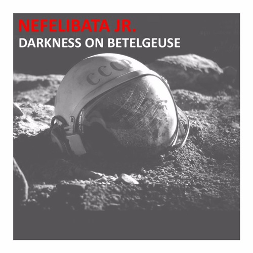 Nefelibata Jr. pres. Darkness On Betelgeuse (A Techno Odyssey)
