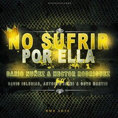 No puedo sufrir por ella(David iglesias, Goyo Martín & Antonio Jarri Rmx) DESCARGA EN BUY