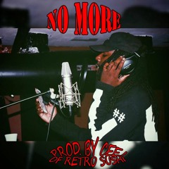No More (prod. Ceej Of Retro Su$hi)