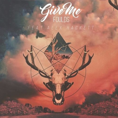 Foulds Ft. Alex Hackett - Give Me (Lucky Luke Remix)