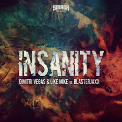 Dimitri Vegas & Like Mike & Blasterjaxx - Insanity (Original Mix) [Free Download]