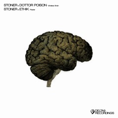 OUT NOW! - Stoner & DottorPoison & Ethik - Wireless Brain / Plaster [D9REC038]