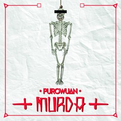 PuroWuan - MURDA (Original Mix)