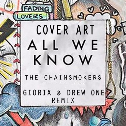 All We Know - The Chainsmokers (Giorix & Drew One Remix) [Buy = Free download]