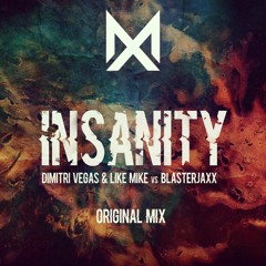 Dimitri Vegas & Like Mike & Blasterjaxx - Insanity
