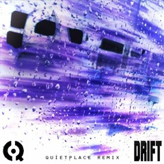 Quiddity : Drift (quiet place Remix)