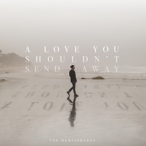 A Love You Shouldn't Send Away