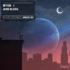 Myon with Jenn Blosil - We Are The Ones (Ambient Mix)