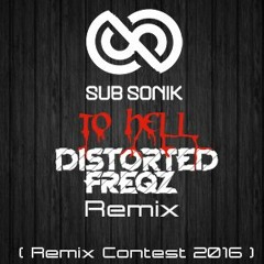 Sub Sonik - To Hell (Distorted Freqz Remix)