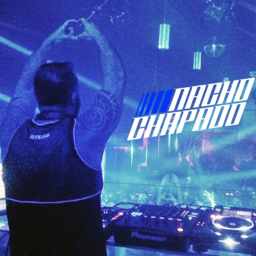 NACHO CHAPADO IN SESSION - #10 2016 PODCAST (FREE DOWNLOAD)