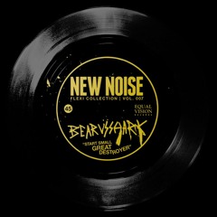 Bear Vs Shark - "Start Small Great Destroyer" (New Noise Magazine Flexi 007)