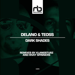 Delano & Teoss - Dark Shades (Rivet Spinners Remix) [NB Records]