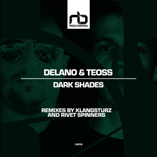 Delano & Teoss - Dark Shades (Rivet Spinners Remix) [NB Records]