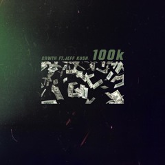 100k (ft. Jeff Kush)[FREE]