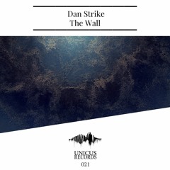 Dan Strike - The Wall (Original Mix) [FREE DOWNLOAD]