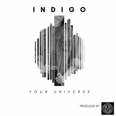 Indigo - Your Universe(Produced by shAdy)