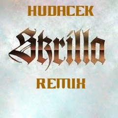 Hudacek - Skrilla Remix