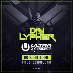 Dan Lypher @ Ultra Music Festival Brasil 2016 [FREE DOWNLOAD]