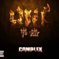 Hell To Pay (feat. Complex)(co-prod. by Ed The Boi)