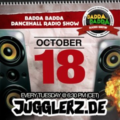 BADDA BADDA DANCEHALL RADIO SHOW OCT 18TH 2016