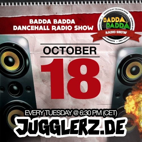 BADDA BADDA DANCEHALL RADIO SHOW OCT 18TH 2016
