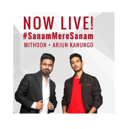 Sanam Mere Sanam -(Arjun Kanungo & Mithoon)