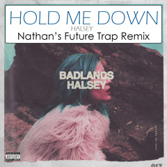 Hold Me Down (Nathan's Future Bass Remix)