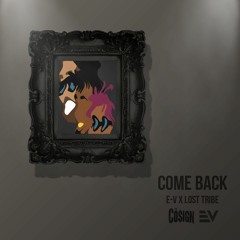 E-V x Lost Tribe - Come Back