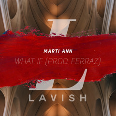 Marti Ann - What If (Prod. Ferraz)