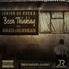 Junior De Rocka - Been Thinking (feat. Maraza & Golden Black)