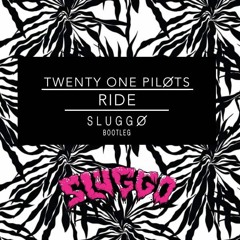 Twenty One Pilots - Ride (Sluggo Bootleg)