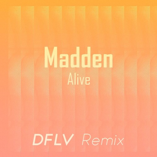 Madden - Alive (DFLV Remix)