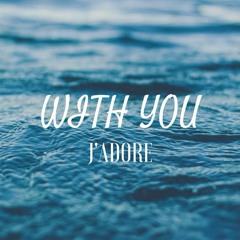 J.Adore- With You (Prod. PDUB)