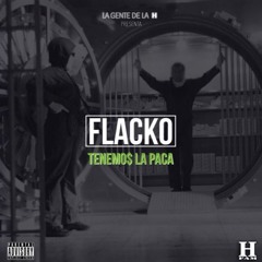 Flacko - Tenemos La Paca