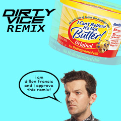 dillon francis - not butter (durtified) [clip]
