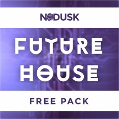 Future House - (FREE Sample Pack Download)