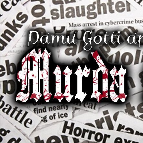 Damu Gotti - Murda Murda Pt2 Ft Jon South (Produced by Teddy Loud)