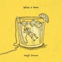 Magic Bronson - What A Week