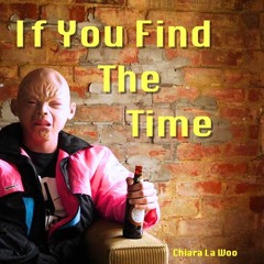 If You Find The Time