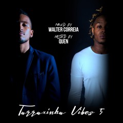 DJ Walter Correia ft Quen - Tarraxinha Vibes 5