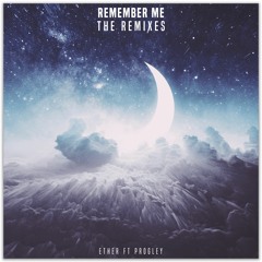 Ether - Remember Me ft. Progley (Sauniks Remix)