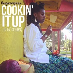 Cookin' It Up-Meagan Simone(MeagomorphisisMusic)