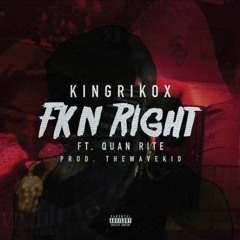 QuanRite - Fkn Right (Prod. TheWaveKid)