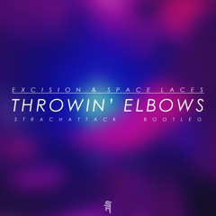 Excision & Space Laces - Throwin Elbows [StrachAttack Bootleg]