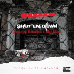 Motto ft. Konscious & Mac Pizon - Shut 'Em Down [Produced by Kingshon]