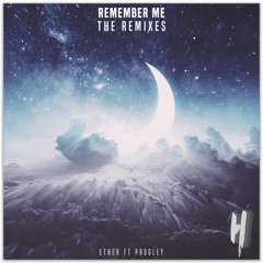 Ether - Remember Me Feat. Progley (Heuse Remix)