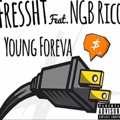 Fressht Ft. NGB Rico - Young Foreva